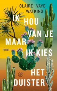 Ik hou van je maar ik kies het duister by Claire Vaye Watkins