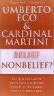 Belief Or Nonbelief?:A Dialogue by Umberto Eco, Carlo Maria Martini