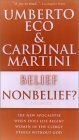 Belief Or Nonbelief?:A Dialogue by Umberto Eco, Carlo Maria Martini