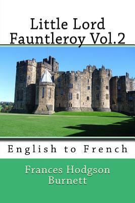 Little Lord Fauntleroy Vol.2: English to French by 