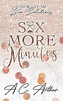 Six More Minutes by A.C. Arthur