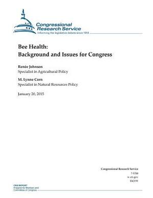 Bee Health: Background and Issues for Congress by Congressional Research Service