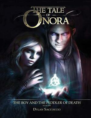 The Tale of Onora: The Boy and the Peddler of Death by Dylan Saccoccio