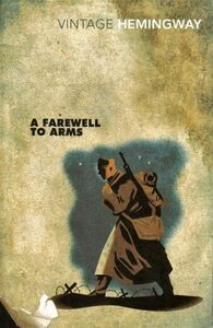 A Farewell to Arms by Ernest Hemingway