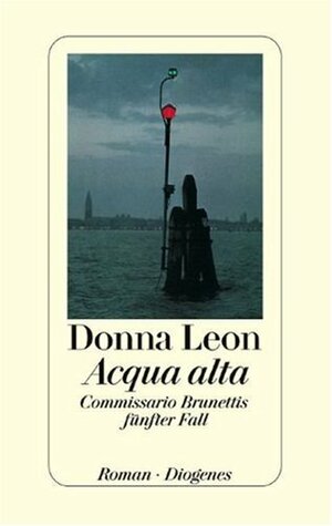 Acqua alta. Commissario Brunettis fünfter Fall by Donna Leon