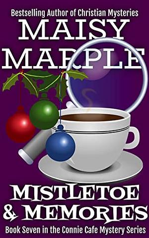 Mistletoe & Memories by Maisy Marple