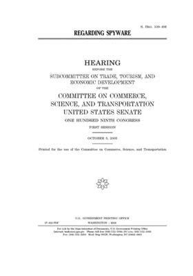 Regarding spyware by Committee on Commerce Science (senate), United States Senate, United States Congress