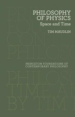 Philosophy of Physics: Space and Time by Tim Maudlin