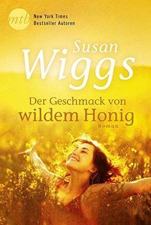 Der Geschmack von wildem Honig by Ralph Sander, Susan Wiggs