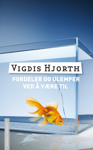 Fordeler og ulemper ved å være til  by Vigdis Hjorth