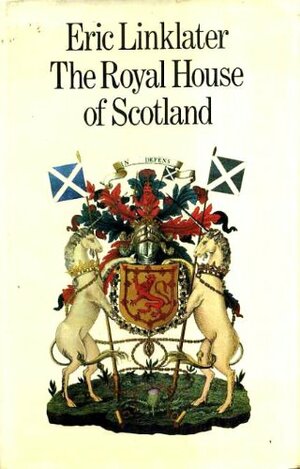 The Royal House of Scotland by Eric Linklater