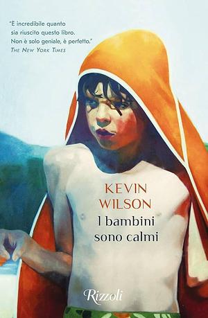 I bambini sono calmi by Kevin Wilson