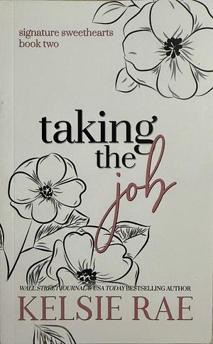 Taking the Job by Kelsie Rae