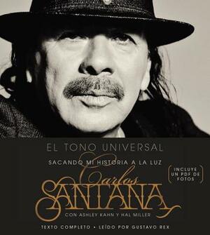 The Universal Tone: Bringing My Story to Light by Carlos Santana