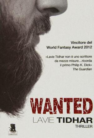 Wanted by Lavie Tidhar