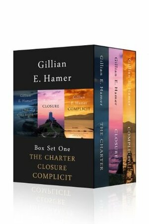 Box Set One - The Charter, Closure & Complicit by Gillian E Hamer by Gillian Hamer