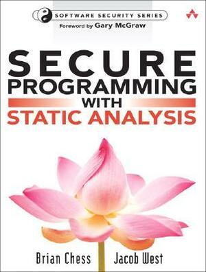 Secure Programming with Static Analysis: Getting Software Security Right with Static Analysis (Addison-Wesley Software Security) by Brian Chess, Jacob West