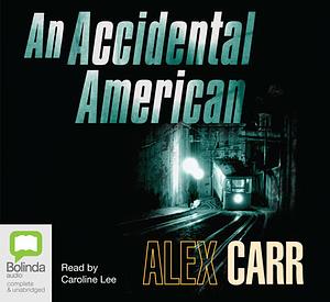 An Accidental American by Alex Carr