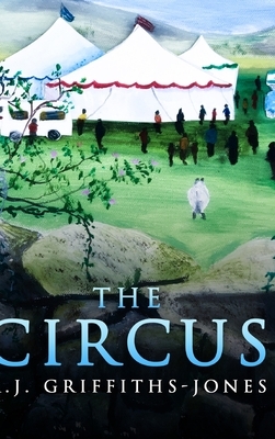 The Circus (Skeletons in the Cupboard Series Book 4) by Aj Griffiths-Jones