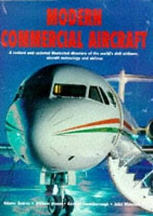 Modern Commercial Aircraft: A Revised And Updated Illustrated Directory Of The World's Civil Airliners, Aircraft Technology And Airlines by Gordon Swanborough, William Green