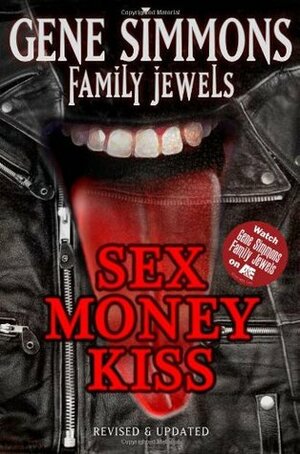 Sex Money Kiss (Gene Simmons Family Jewels) by Gene Simmons
