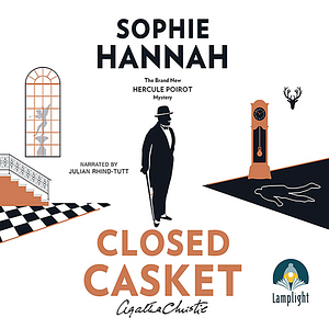 Closed Casket: The New Hercule Poirot Mystery by Sophie Hannah