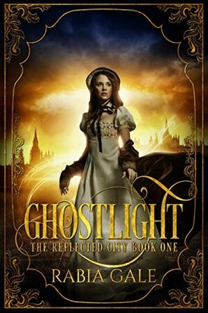 Ghostlight by Rabia Gale