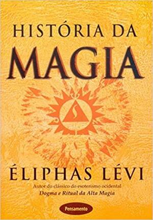 História da Magia by Éliphas Lévi