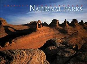 America's Spectacular National Parks by Tom Bean, Craig Blacklock, Leslie Croyder, Liz Hymans, Michael Duchemin, Letitia Burns O'Connor, Mike Macy, Susan Burke, Susan J. Tweit, Dana Levy