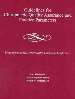 Guidelines for Chiropractic Quality Assurance and Practice Parameters by Donald Peterson Jr, Scott Haldeman, David Chapman-Smith