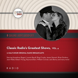 Classic Radio's Greatest Shows, Vol. 4 by Black Eye Entertainment