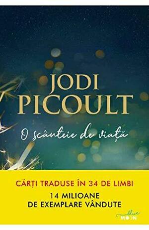 O scânteie de viață by Jodi Picoult