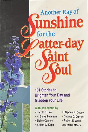 Another Ray of Sunshine for the Latter-day Saint Soul by Harold B. Lee