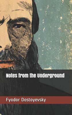 Notes from the Underground by Fyodor Dostoevsky