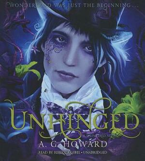 Unhinged by A.G. Howard