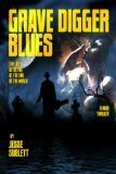 Grave Digger Blues by Jesse Sublett