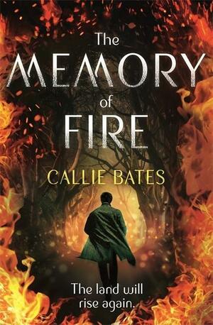 The Memory of Fire by Callie Bates