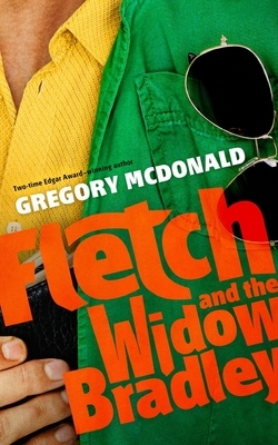 Fletch and the Widow Bradley by Gregory McDonald