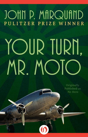 Your Turn, Mr. Moto by John P. Marquand