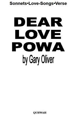 Dear Love Powa: Sonnets Lovesongs Verse by Gary Oliver