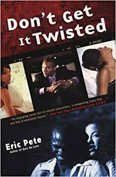 Don't Get it Twisted by Eric Pete