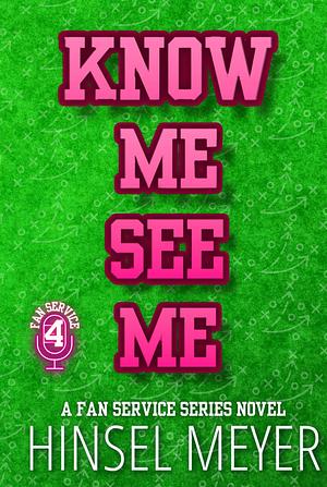 Know Me See Me by Hinsel Meyer