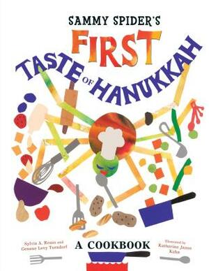 Sammy Spider's First Taste of Hanukkah: A Cookbook by Sylvia A. Rouss, Genene Levy Turndorf