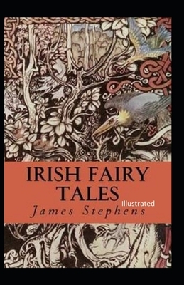 Irish Fairy Tales Illustrated by James Stephens