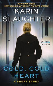 Cold, Cold Heart by Karin Slaughter