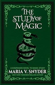 The Study of Magic by Maria V. Snyder