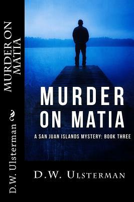 Murder on Matia by D. W. Ulsterman