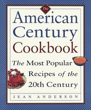 The American Century Cookbook by Jean Anderson