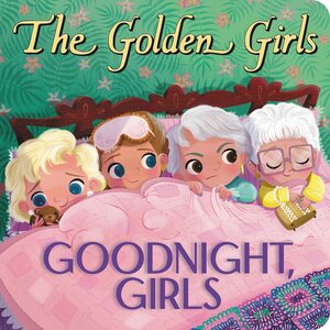 Golden Girls: Goodnight, Girls by Samantha Brooke