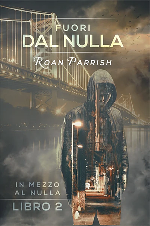 Fuori dal nulla by Roan Parrish